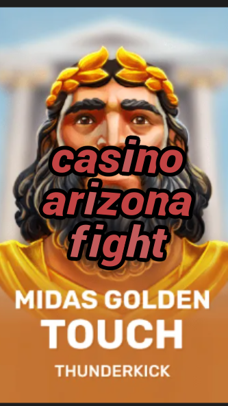 casino arizona fight-3xn3u5udepyz9m9w5iat.com